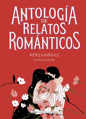 ANTOLOGÍA DE RELATOS ROMÁNTICOS APASIONADOS