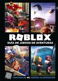 ROBLOX GUIA DE JUEGOS DE AVENTURAS CON MAS DE 40 JUEGOS ALUCINANTES