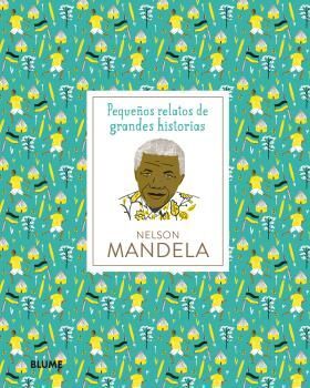 PEQUEÑOS RELATOS DE GRANDES HISTORIAS. NELSON MANDELA