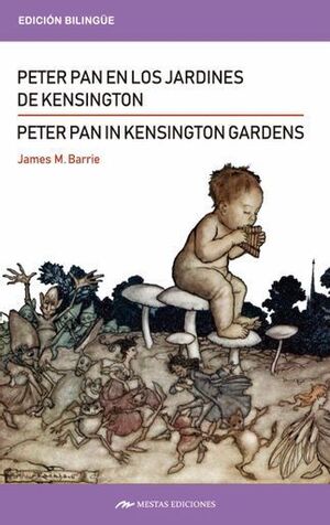 PETER PAN IN KENSINGTON GARDENS / PETER PAN EN LOS JARDINES DE KENSINGTON