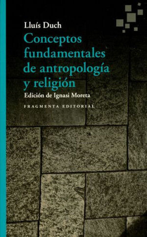 CONCEPTOS FUNDAMENTALES DE ANTROPOLOGÍA Y RELIGIÓN