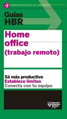 GUÍA HBR: HOME OFFICE (TRABAJO REMOTO)