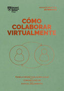 CÓMO COLABORAR VIRTUALMENTE (VIRTUAL COLLABORATION SPANISH EDITION)