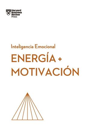 ENERGIA + MOTIVACION. SERIE INTELIGENCIA EMOCIONAL HBR