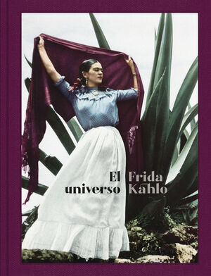 UNIVERSO DE FRIDA KAHLO, EL