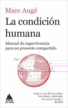 LA CONDICIÓN HUMANA: MANUAL DE SUPERVIVENCIA PARA UN PRESENTE COMPARTIDO