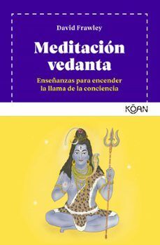 MEDITACION VEDANTA ENSEÑANZAS PARA ENCENDER LA LLAMA DE LA CONCIENCI