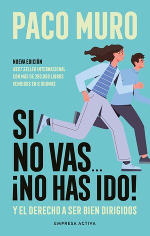SI NO VAS...¡NO HAS IDO! Y EL DERECHO A SER BIEN DIRIGIDOS