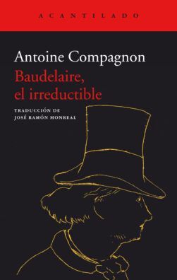 BAUDELAIRE EL IRREDUCTIBLE