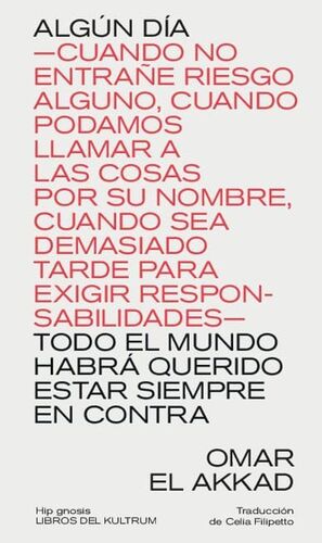 ALGÚN DÍA TODO EL MUNDO HABRÁ QUERIDO ESTAR SIEMPRE EN CONTRA