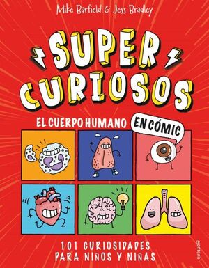 SUPERCURIOSOS EL CUERPO HUMANO EN COMIC