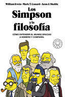 LOS SIMPSON Y LA FILOSOFÍA: CÓMO ENTENDER EL MUNDO GRACIAS A HOMER Y COMPAÑÍA ;