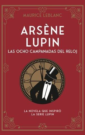 ARSÈNE LUPIN. LAS OCHO CAMPANADAS DEL RELOJ