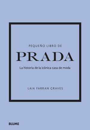 PEQUEÑO LIBRO DE PRADA: LA HISTORIA DE LA ICÓNICA CASA DE MODA