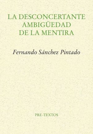 LA DESCONCERTANTE AMBIGÜEDAD DE LA MENTIRA