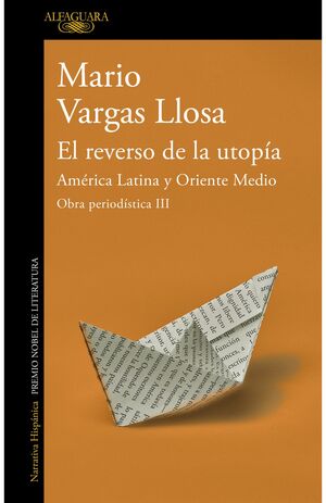 EL REVERSO DE LA UTOPÍA: AMÉRICA LATINA Y ORIENTE MEDIO (OBRA PERIODÍSTICA III)