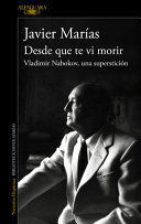 DESDE QUE TE VI MORIR. VLADIMIR NABOKOV, UNA SUPERSTICIÓN / SINCE I SAW YOU DIE