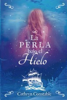 LA PERLA BAJO EL HIELO