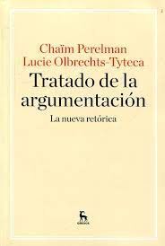 TRATADO DE LA ARGUMENTACIÓN. LA NUEVA RETÓRICA