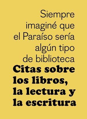 CITAS SOBRE LOS LIBROS, LA LECTURA Y LA ESCRITURA