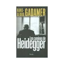 LOS CAMINOS DE HEIDEGGER