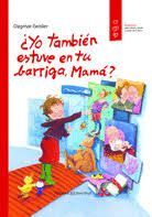 ¿YO TAMBIEN ESTUVE EN TU BARRIGA MAMÁ?
