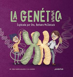 LA GENÉTICA EXPLICADA POR LA DOCTORA BARBARA MCCLINTON
