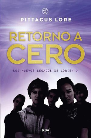 RETORNO A CERO (LOS NUEVOS LEGADOS DE LORIEN 3)