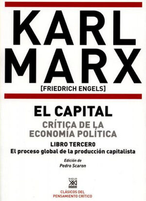 EL CAPITAL (I-II-III) CRITICA DE LA ECONOMIA POLITICA