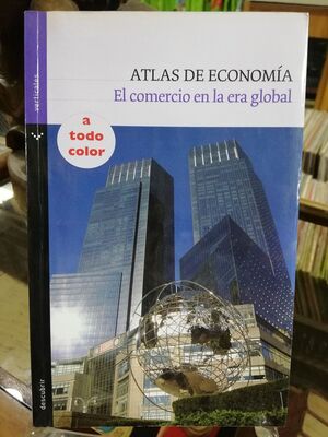 ATLAS DE ECONOMIA EL COMERCIO EN LA ERA GLOBAL