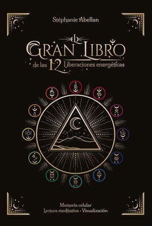 EL GRAN LIBRO DE LAS 12 LIBERACIONES ENERGÉTICAS