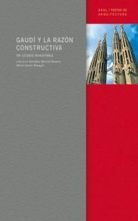 GAUDÍ Y LA RAZÓN CONSTRUCTIVA