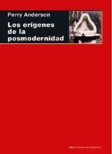 LOS ORÍGENES DE LA POSMODERNIDAD