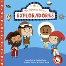 EXPLORADORES (MIS PRIMEROS HÉROES. PEQUEÑAS MANITAS)