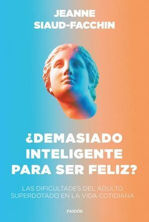 DEMASIADO INTELIGENTE PARA SER FELIZ ?