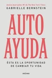 AUTOAYUDA ESTA ES LA OPORTUNIDAD DE CAMBIAR TU VIDA