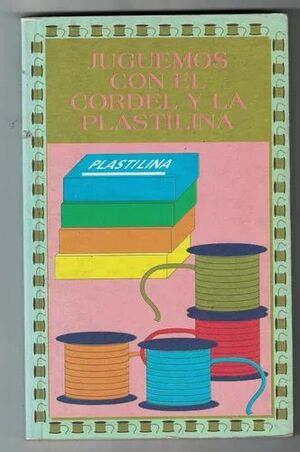 JUGUEMOS CON EL CORDEL Y LA PLASTILINA