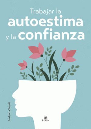 TRABAJAR LA AUTOESTIMA Y LA CONFIANZA