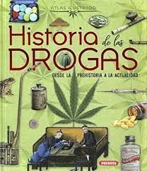 ATLAS ILUSTRADO HISTORIA DE LAS DROGAS