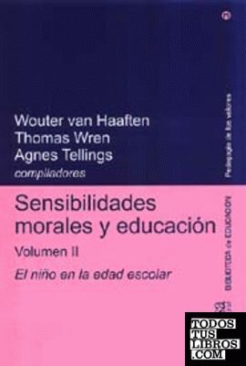 SENSIBILIDADES MORALES Y EDUCACION VOL II EL NIÑO EN LA EDAD ESCOLAR