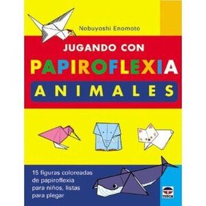 JUGANDO CON PAPIROFLEXIA ANIMALES