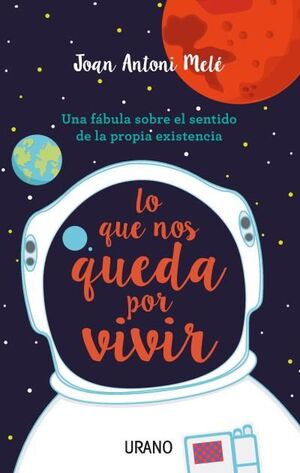 LO QUE NOS QUEDA POR VIVIR UNA FABULA SOBRE EL SENTIDO DE LA PROPIA EXISTENCIA