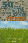 50 COSAS SENCILLAS QUE TÚ PUEDES HACER PARA SALVAR LA TIERRA