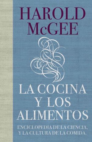 LA COCINA Y LOS ALIMENTOS ENCICLOPEDIA DE LA CIENCIA Y LA CULTURA DE LA COMIDA