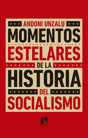 MOMENTOS ESTELARES DE LA HISTORIA DEL SOCIALISMO