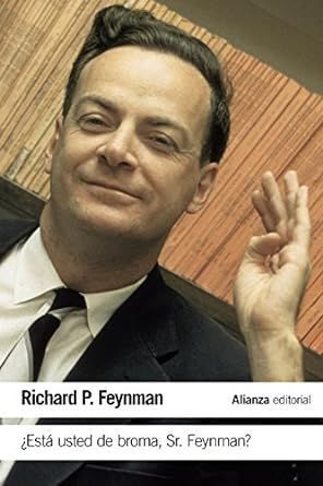 ESTÁ USTED DE BROMA SR. FEYNMAN?
