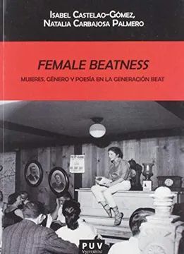FEMALE BEATNESS: MUJERES, GÉNERO Y POESÍA EN LA GENERACIÓN BEAT