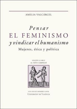 PENSAR EL FEMINISMO Y VINDICAR EL HUMANISMO