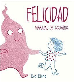 FELICIDAD. MANUAL DE USUARIO