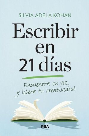 ESCRIBIR EN 21 DÍAS. ENCUENTRA TU VOZ Y LIBERA TU CREATIVIDAD